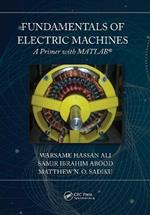 Fundamentals of Electric Machines: A Primer with MATLAB: A Primer with MATLAB