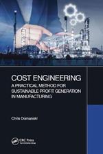 Cost Engineering: A Practical Method for Sustainable Profit Generation in Manufacturing