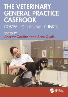 The Veterinary General Practice Casebook: Companion Animal Clinics - cover