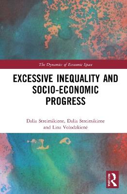 Excessive Inequality and Socio-Economic Progress - Ona Gražina Rakauskiene,Dalia Štreimikiene,Lina Volodzkiene - cover