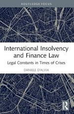 International Insolvency and Finance Law: Legal Constants in Times of Crises