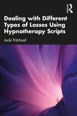 Dealing with Different Types of Losses Using Hypnotherapy Scripts - Jacki Pritchard - cover