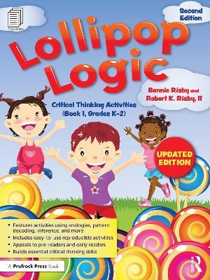 Lollipop Logic: Critical Thinking Activities (Book 1, Grades K-2) - Bonnie Risby,Robert K. Risby, II - cover