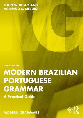 Modern Brazilian Portuguese Grammar: A Practical Guide - John Whitlam,Agripino S. Silveira - cover