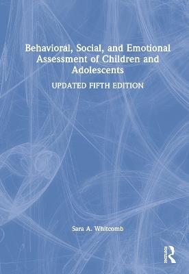 Behavioral, Social, and Emotional Assessment of Children and Adolescents - Sara Whitcomb - cover