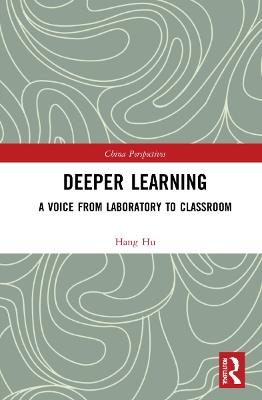 Deeper Learning: A Voice from Laboratory to Classroom - Hang Hu - cover