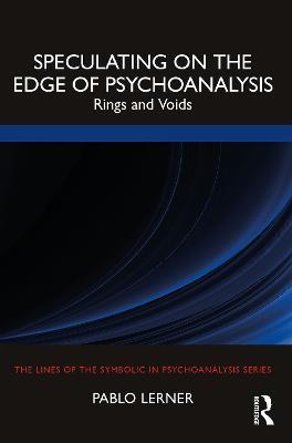 Speculating on the Edge of Psychoanalysis: Rings and Voids - Pablo Lerner - cover