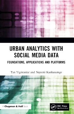 Urban Analytics with Social Media Data: Foundations, Applications and Platforms - Tan Yigitcanlar,Nayomi Kankanamge - cover