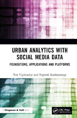 Urban Analytics with Social Media Data: Foundations, Applications and Platforms - Tan Yigitcanlar,Nayomi Kankanamge - cover
