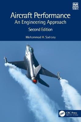 Aircraft Performance: An Engineering Approach - Mohammad H. Sadraey - cover