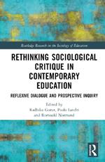 Rethinking Sociological Critique in Contemporary Education: Reflexive Dialogue and Prospective Inquiry