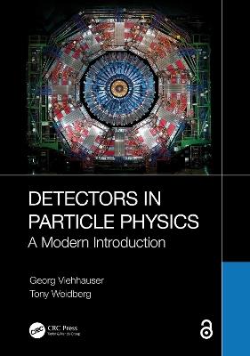 Detectors in Particle Physics: A Modern Introduction - Georg Viehhauser,Tony Weidberg - cover