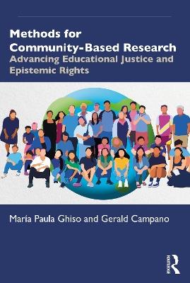 Methods for Community-Based Research: Advancing Educational Justice and Epistemic Rights - María Paula Ghiso,Gerald Campano - cover