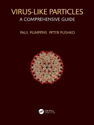 Virus-Like Particles: A Comprehensive Guide - Paul Pumpens,Peter Pushko - cover