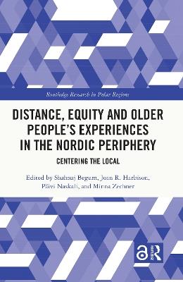 Distance, Equity and Older People’s Experiences in the Nordic Periphery: Centering the Local - cover
