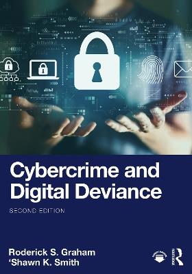 Cybercrime and Digital Deviance - Roderick S. Graham,'Shawn K. Smith - cover