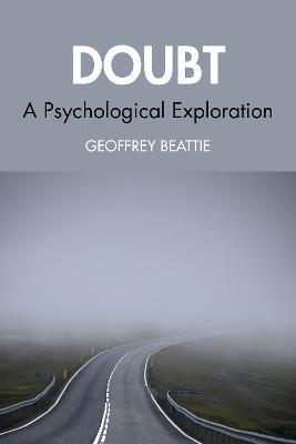 Doubt: A Psychological Exploration - Geoffrey Beattie - cover