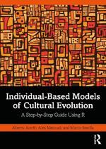 Individual-Based Models of Cultural Evolution: A Step-by-Step Guide Using R