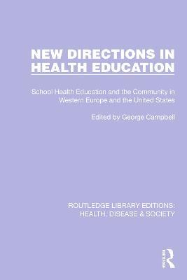 New Directions in Health Education: School Health Education and the Community in Western Europe and the United States - cover