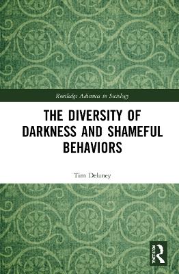 The Diversity of Darkness and Shameful Behaviors - Tim Delaney - cover