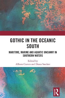 Gothic in the Oceanic South: Maritime, Marine and Aquatic Uncanny in Southern Waters - cover
