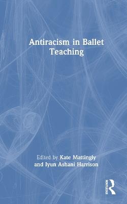 Antiracism in Ballet Teaching - cover