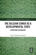 The Belgian Congo as a Developmental State: Revisiting Colonialism
