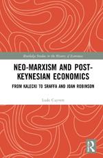 Neo-Marxism and Post-Keynesian Economics: From Kalecki to Sraffa and Joan Robinson