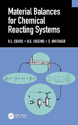 Material Balances for Chemical Reacting Systems - R.L. Cerro,B.G. Higgins,S. Whitaker - cover