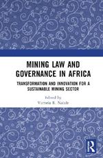 Mining Law and Governance in Africa: Transformation and Innovation for a Sustainable Mining Sector