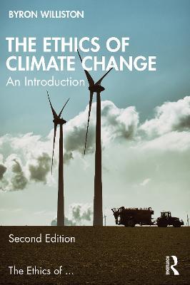 The Ethics of Climate Change: An Introduction - Byron Williston - cover