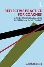 Reflective Practice for Coaches: A Guidebook for Advanced Professional Development