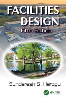 Facilities Design - Sunderesh S. Heragu - cover