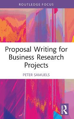 Proposal Writing for Business Research Projects - Peter Samuels - cover