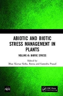 Abiotic and Biotic Stress Management in Plants: Volume-II: Biotic Stress - cover