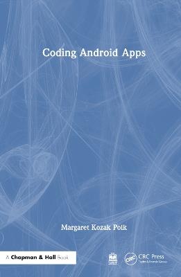 Coding Android Apps - Margaret Kozak Polk - cover