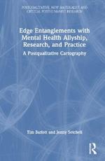 Edge Entanglements with Mental Health Allyship, Research, and Practice: A Postqualitative Cartography