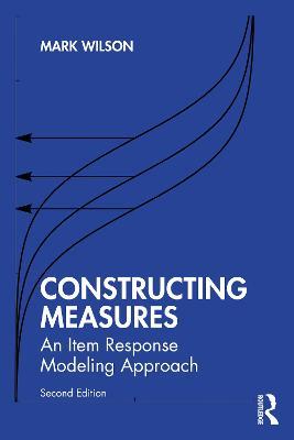 Constructing Measures: An Item Response Modeling Approach - Mark Wilson - cover