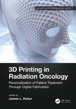 3D Printing in Radiation Oncology: Personalization of Patient Treatment Through Digital Fabrication