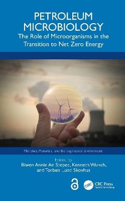Petroleum Microbiology: The Role of Microorganisms in the Transition to Net Zero Energy - cover