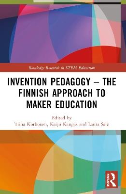 Invention Pedagogy – The Finnish Approach to Maker Education - cover