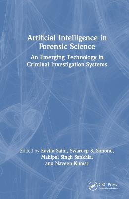 Artificial Intelligence in Forensic Science: An Emerging Technology in Criminal Investigation Systems - cover