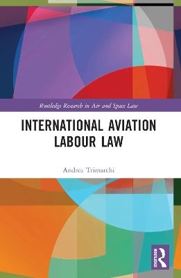 International Aviation Labour Law - Andrea Trimarchi - cover