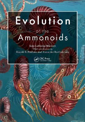 Evolution of the Ammonoids - Kate LoMedico Marriott,Alexander Bartholomew,Donald R. Prothero - cover