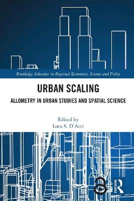 Urban Scaling: Allometry in Urban Studies and Spatial Science - cover