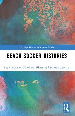 Beach Soccer Histories - Lee McGowan,Elizabeth Ellison,Michele Lastella - cover