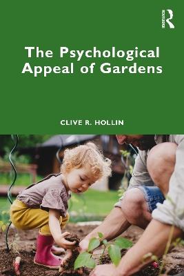 The Psychological Appeal of Gardens - Clive R. Hollin - cover