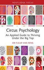 Circus Psychology: An Applied Guide to Thriving Under the Big Top