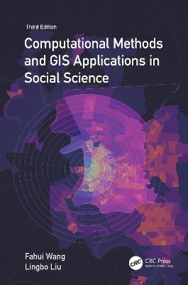 Computational Methods and GIS Applications in Social Science - Fahui Wang,Lingbo Liu - cover
