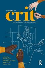 Rethinking the Crit: New Pedagogies in Design Education